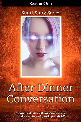 After Dinner Conversation - Season One Philosophy Ethics Short Story Fiction