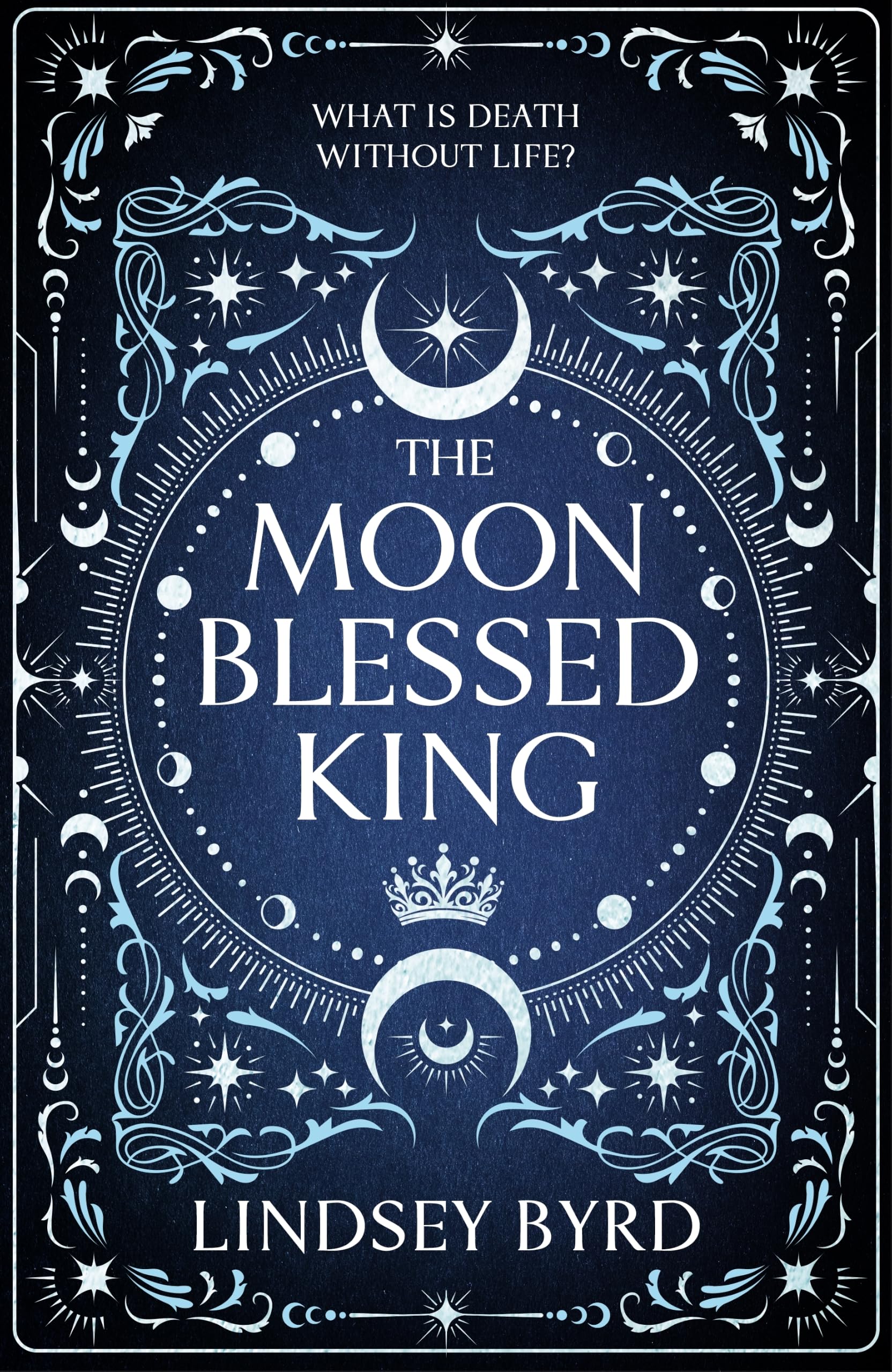 The Moon Blessed King: A lyrical fantasy adventure where two nations are divided by war but could be saved by love (A Tale of Two Crowns, 2)