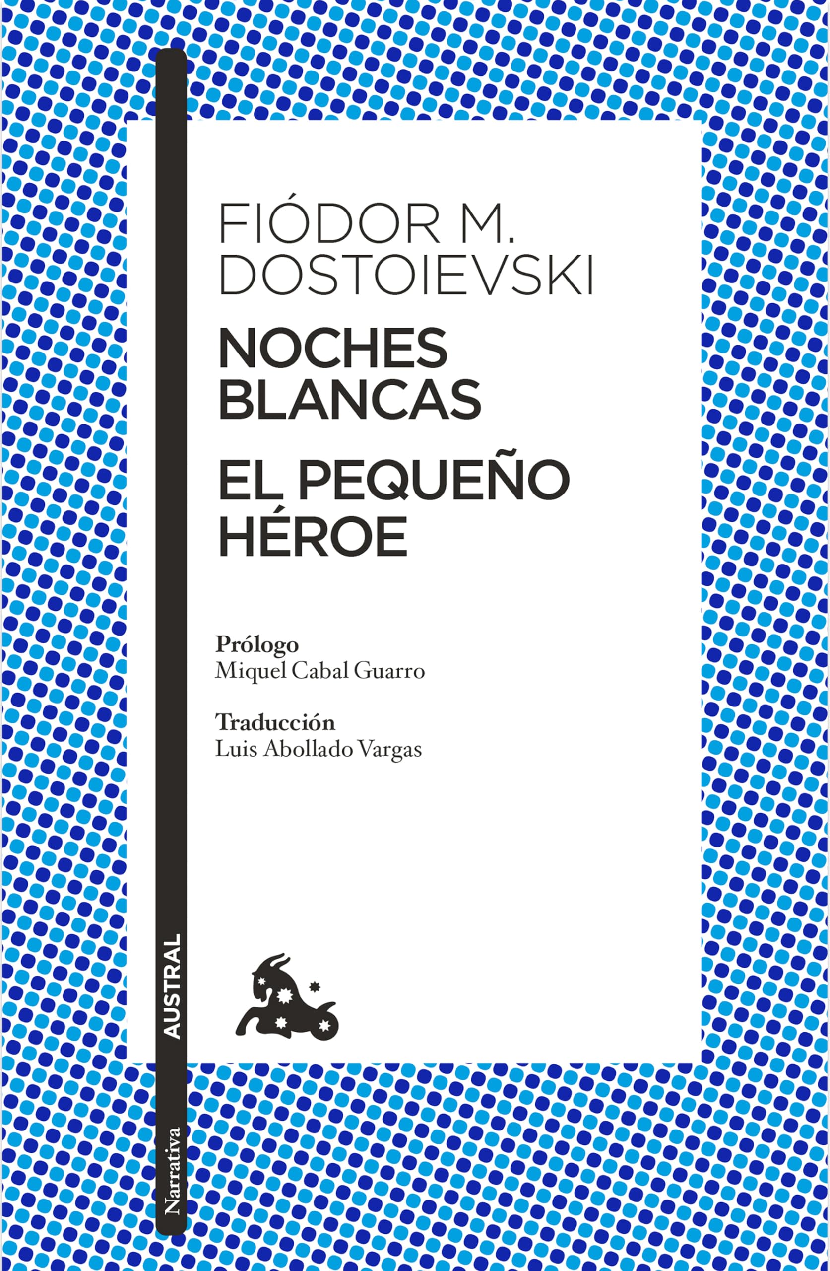 Noches Blancas. El Pequeño Héroe (Cuentos) / White Nights. the Little Hero (Short Stories)