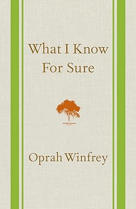What I Know For Sure By Oprah Winfrey