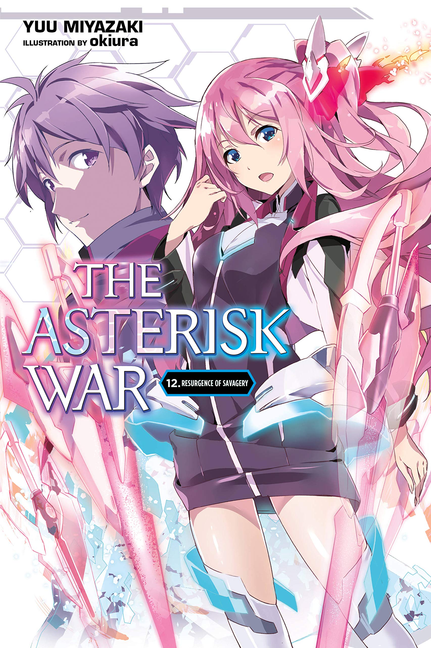The Asterisk War, Vol. 12 (light novel): Resurgence of Savagery (ASTERISK WAR LIGHT NOVEL SC)