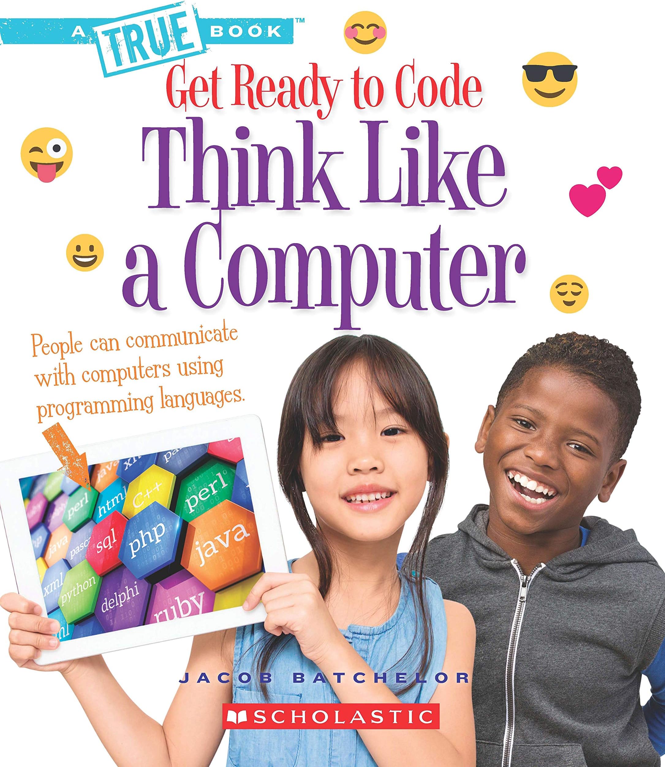 Get Ready to Code: Think Like a Computer Paperback – 1 January 2010