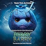 Berry Barry: The Blood Orchard War Arc