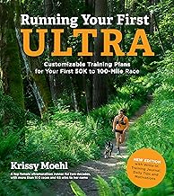 Running Your First Ultra: Customizable Training Plans for Your First 50K to 100-Mile Race: New Edition with Write-In Training Journal