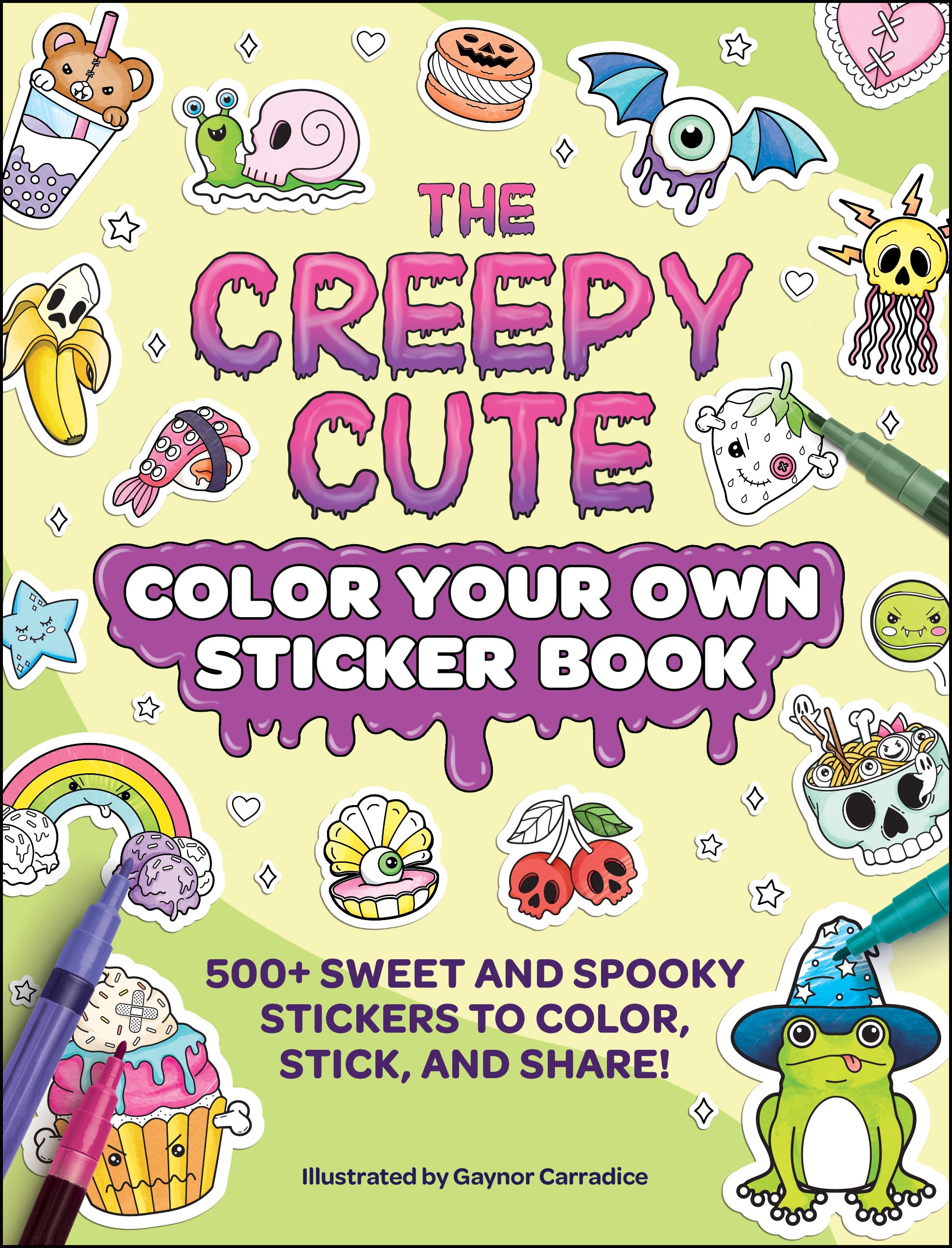 The Creepy Cute Color Your Own Sticker Book : 500+ Sweet and Spooky Stickers to Color, Stick, and Share!