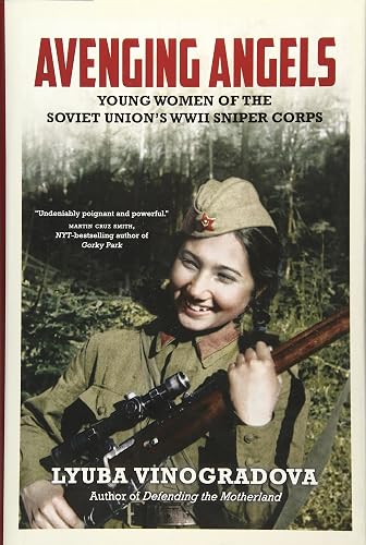 Avenging Angels: Young Women of the Soviet Union's WWII Sniper Corps