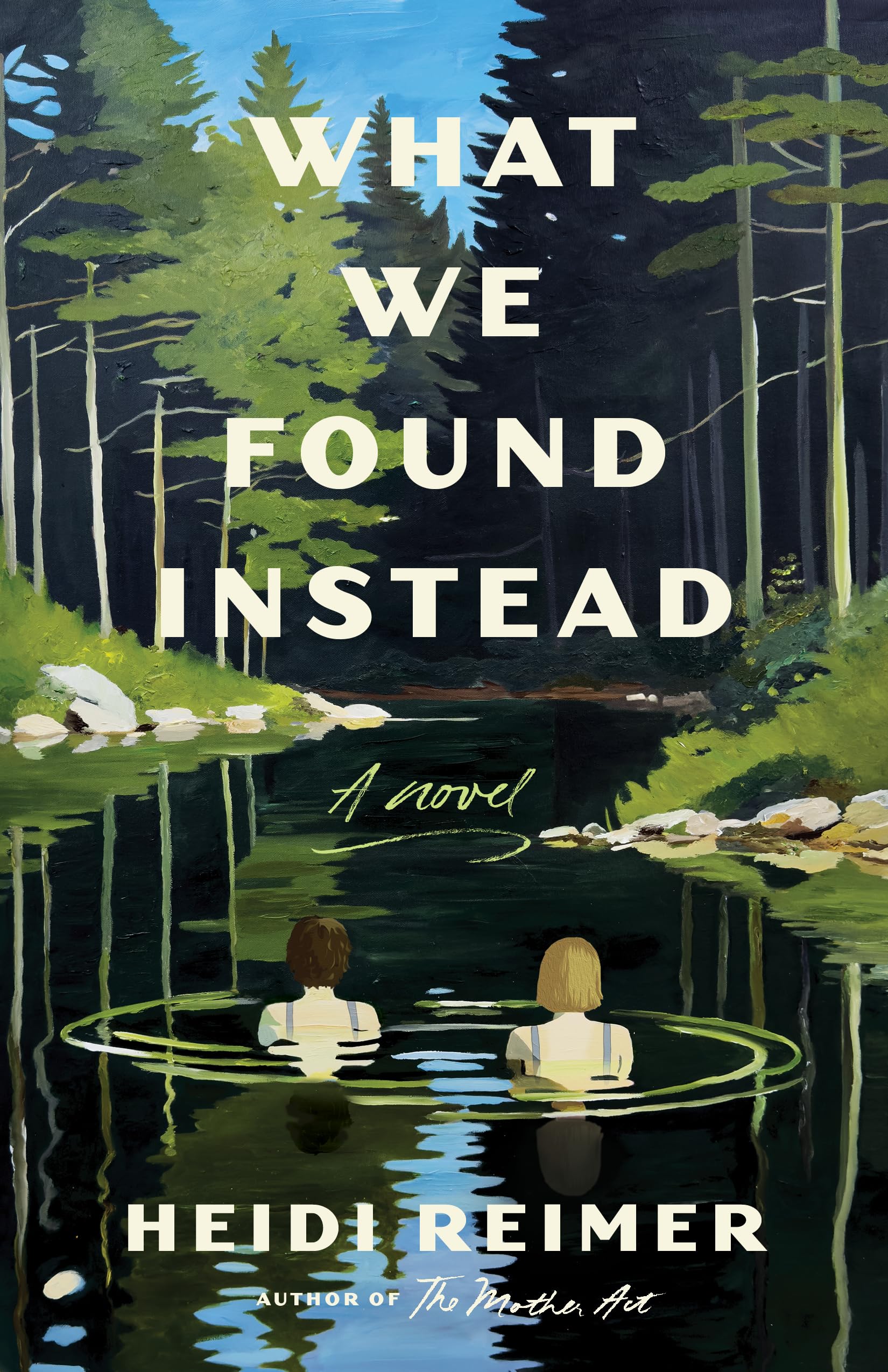 What We Found Instead: A Novel