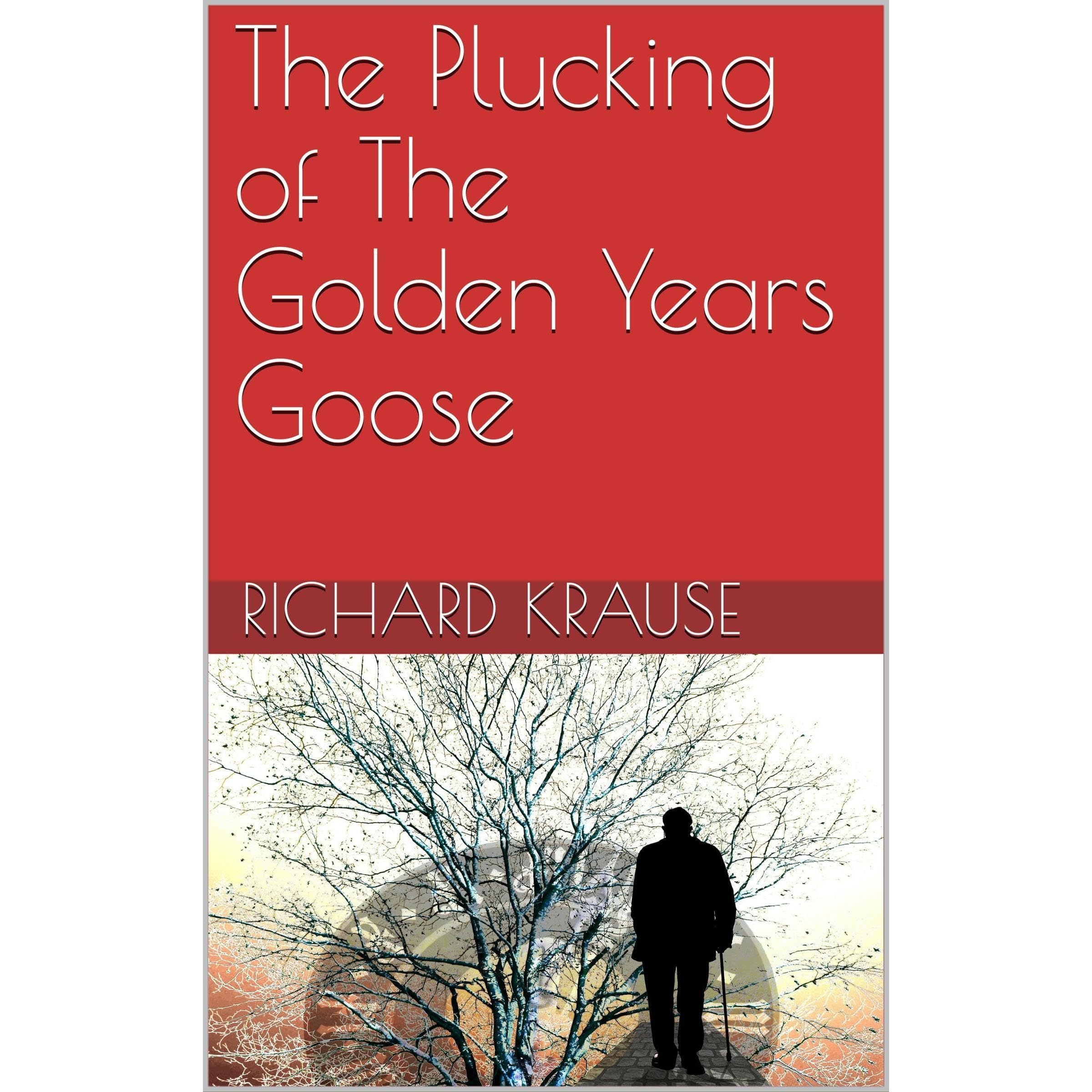 The Plucking of The Golden Years Goose
