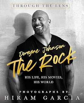 The Rock Through the Lens His Life, His Movies, His World
