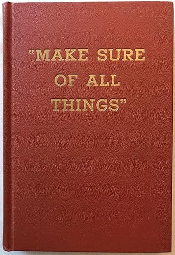 Make Sure of All Things, Hold Fast to What is