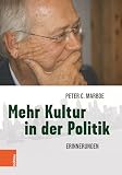 Mehr Kultur in der Politik: Erinnerungen