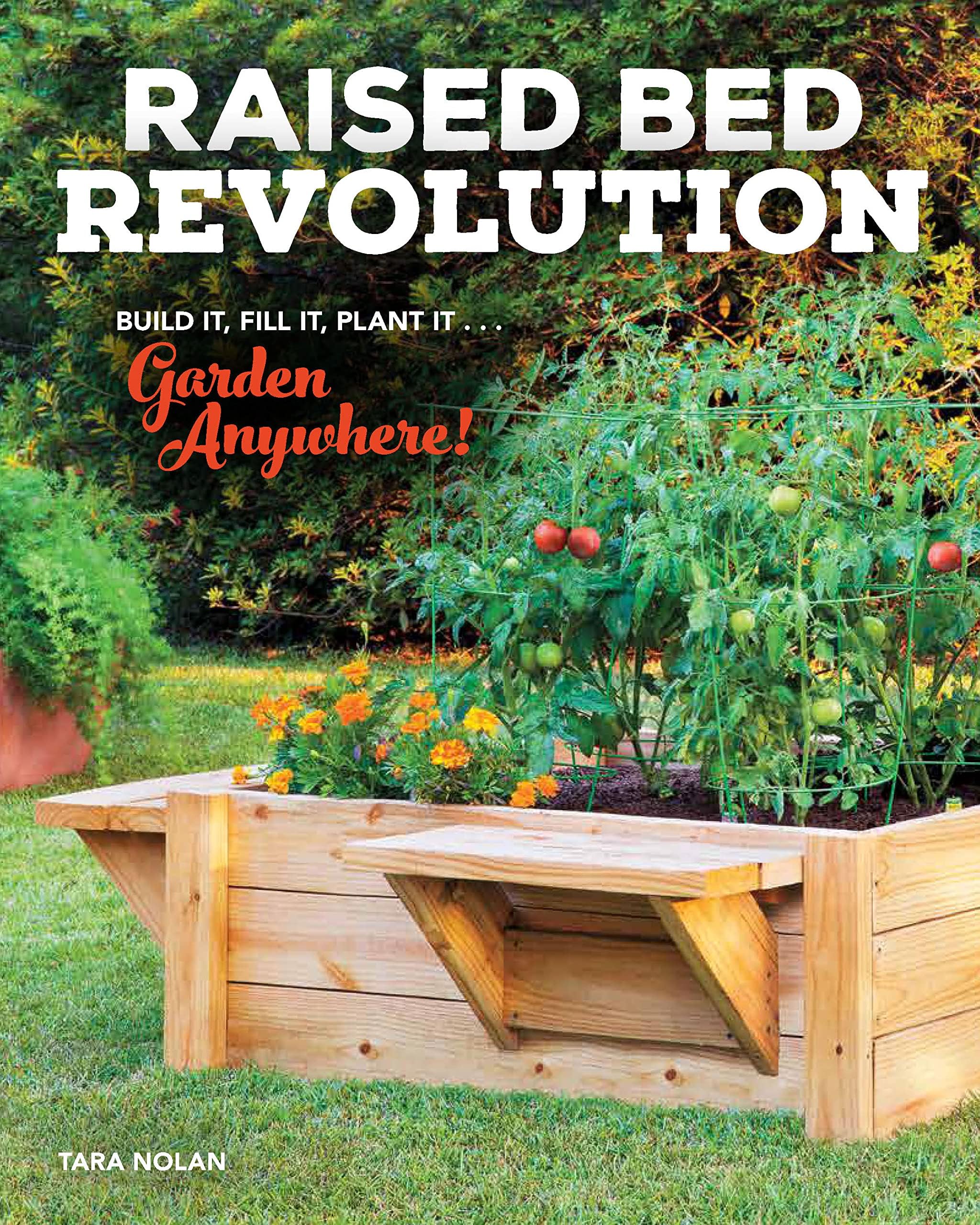 Cool Springs Press Raised Bed Revolution: Build It, Fill It, Plant It ... Garden Anywhere!