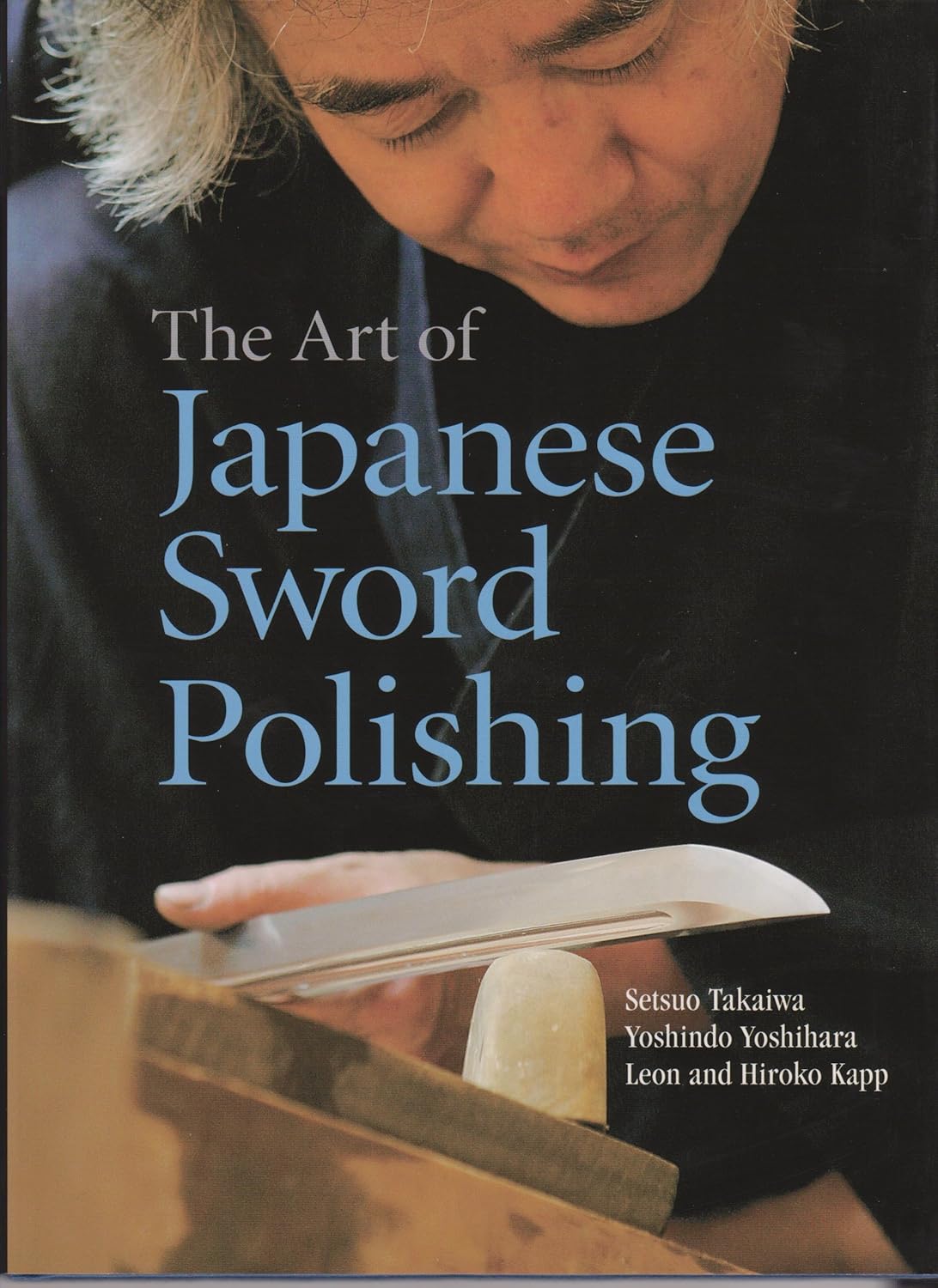 The Art of Japanese Sword Polishing      Hardcover – April 21, 2006