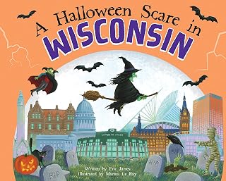 A Halloween Scare in Wisconsin: A Silly Monster Adventure Set in Wisconsin