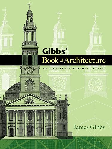 Gibbs' Book of Architecture: An Eighteenth-Century Classic
