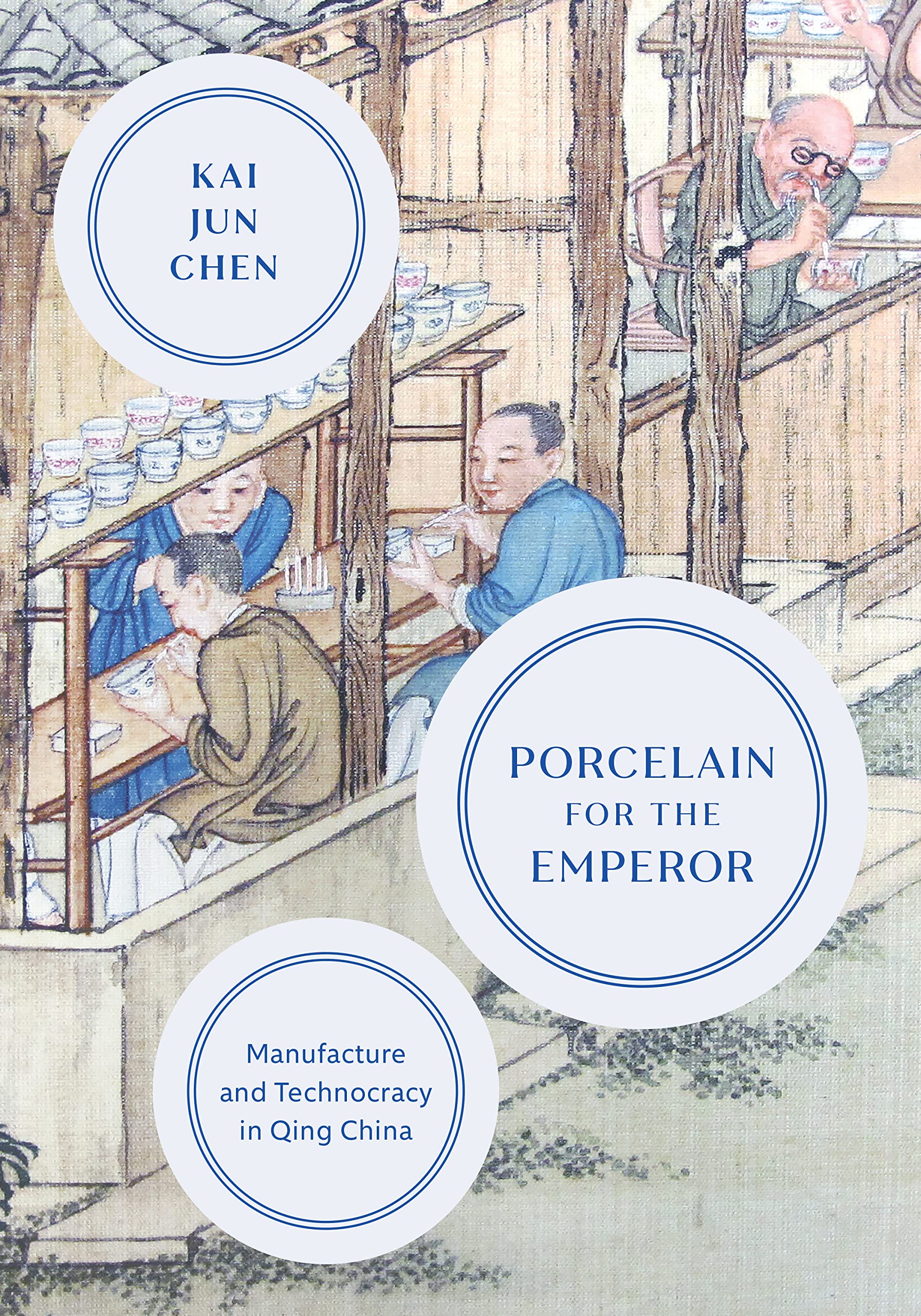 Porcelain for the Emperor : Manufacture and Technocracy in Qing China by Kai ...