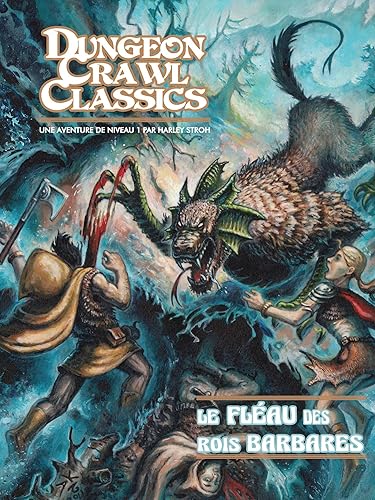 Dungeon Crawl Classics 00 : Le Fléau des Rois barbares (Niv1)