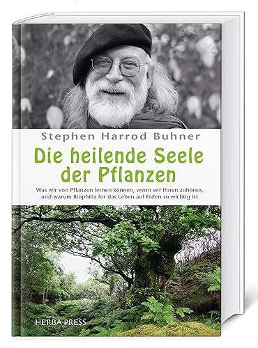 Die heilende Seele der Pflanzen: Was wir von Pflanzen lernen können, wenn wir ihnen zuhören, und warum Biophilia für das Leben auf Erden so wichtig ist.