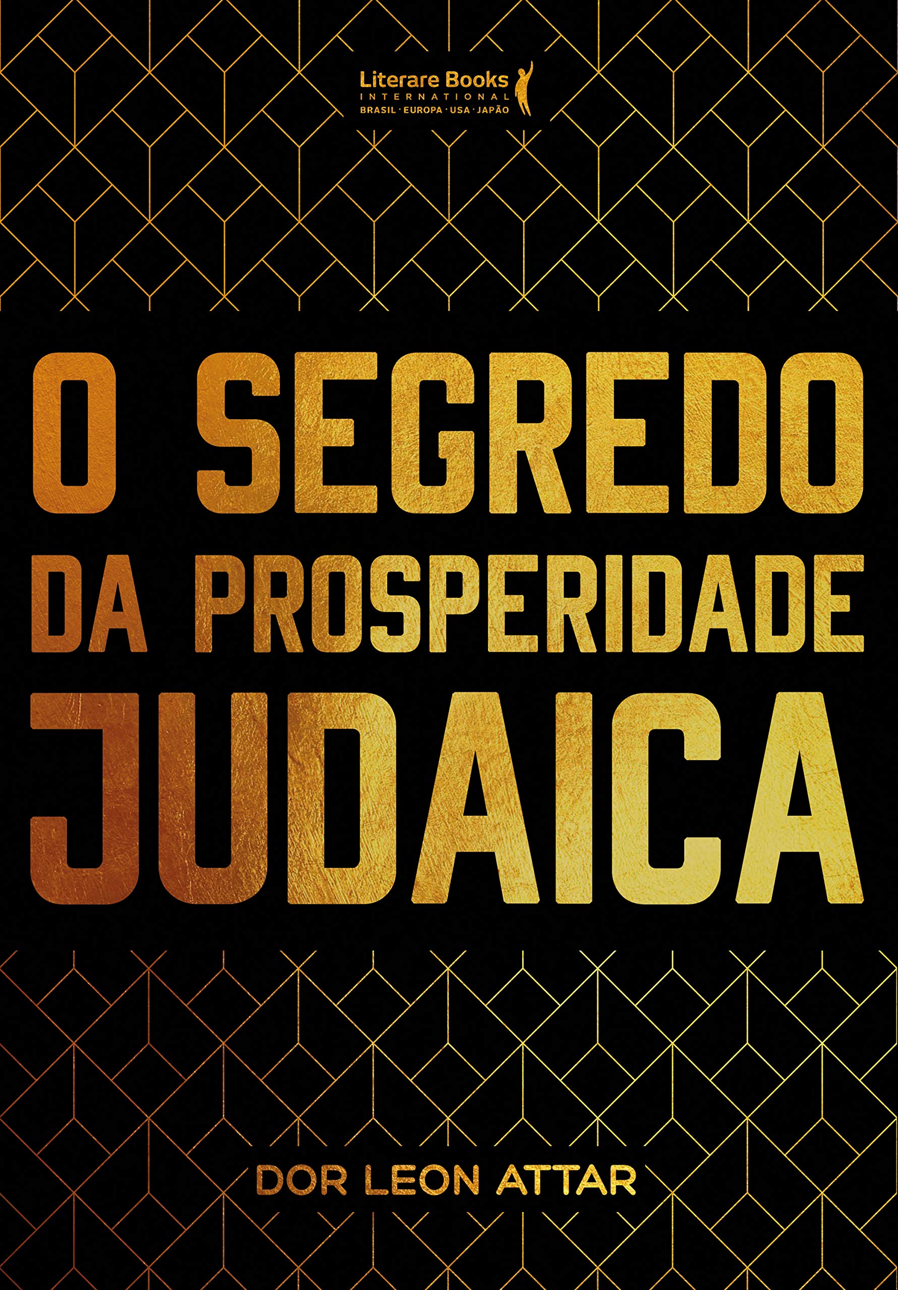 O segredo da prosperidade judaica (Coleção Rabino Dor Leon Attar Livro 1) (Portuguese Edition)