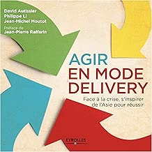 Download Agir en mode Delivery: Face à la crise, s'inspirer de l'Asie pour réussir PDF