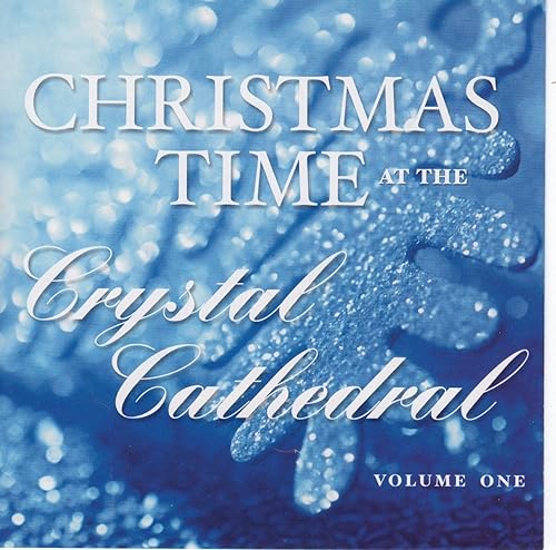 Christmas Time At The Crystal Cathedral Vol 1