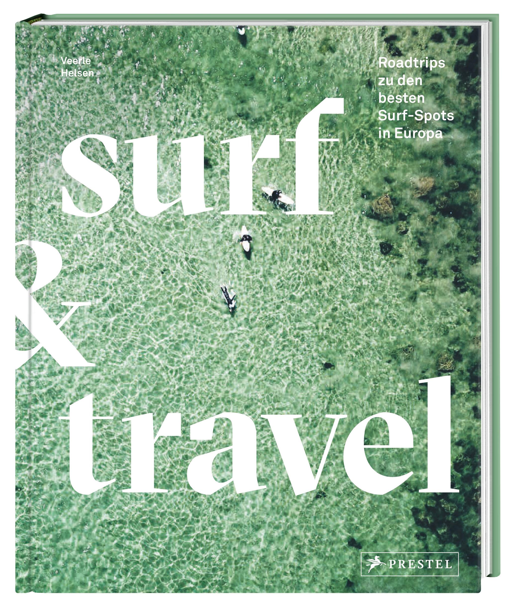 Surf & Travel: Roadtrips zu den besten Surf-Spots in Europa. Mit Reisetipps