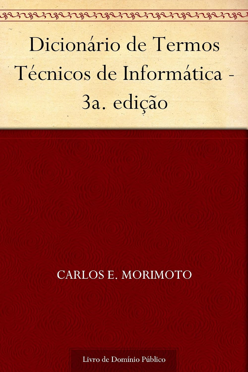 Dicionário de Termos Técnicos de Informática – 3a. edição Dicionário de Termos Técnicos de Informática – 3a. edição