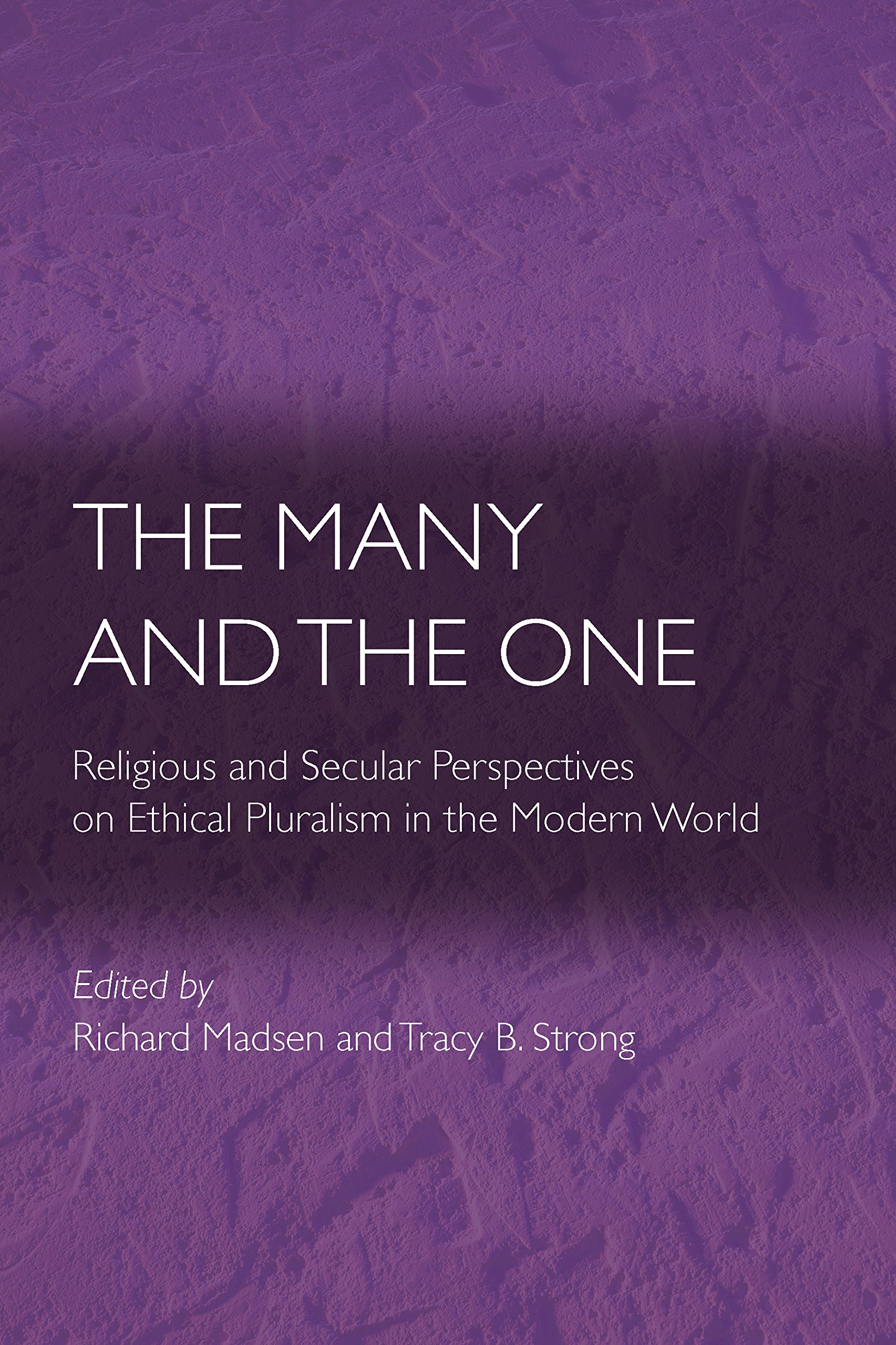 Buy The Many & the One – Religious & Secular Perspectives on Ethical Pluralism in the Modern World: Religious and Secular Perspectives on Ethical ... World (Ethikon Series in Comparative Ethics) — BookShops.in