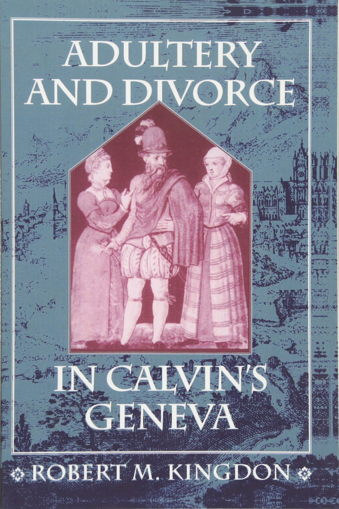 Buy Adultery and Divorce in Calvin's Geneva: 118 (Harvard Historical Studies, Vol 118) — BookShops.in