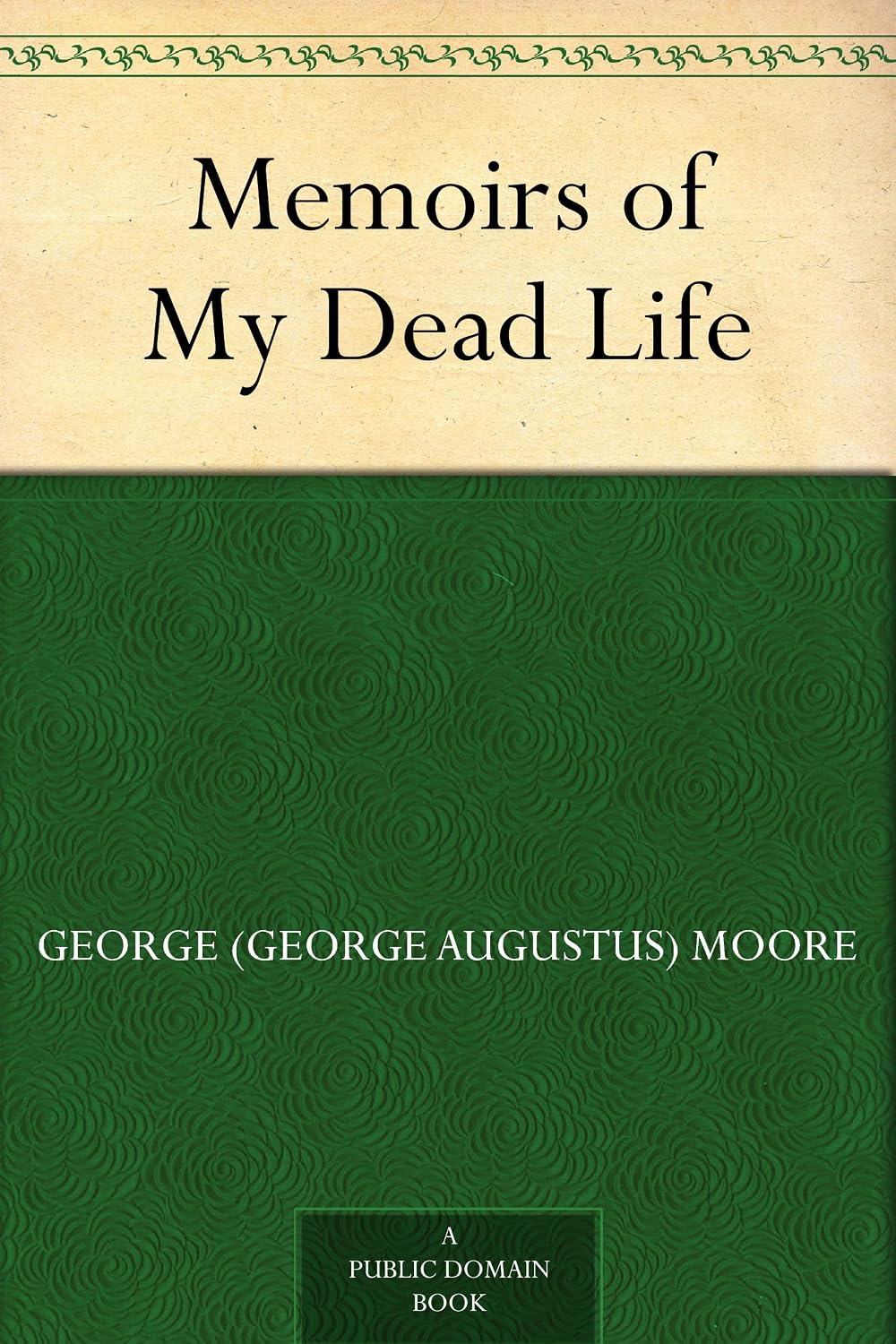 Memoirs of My Dead Life