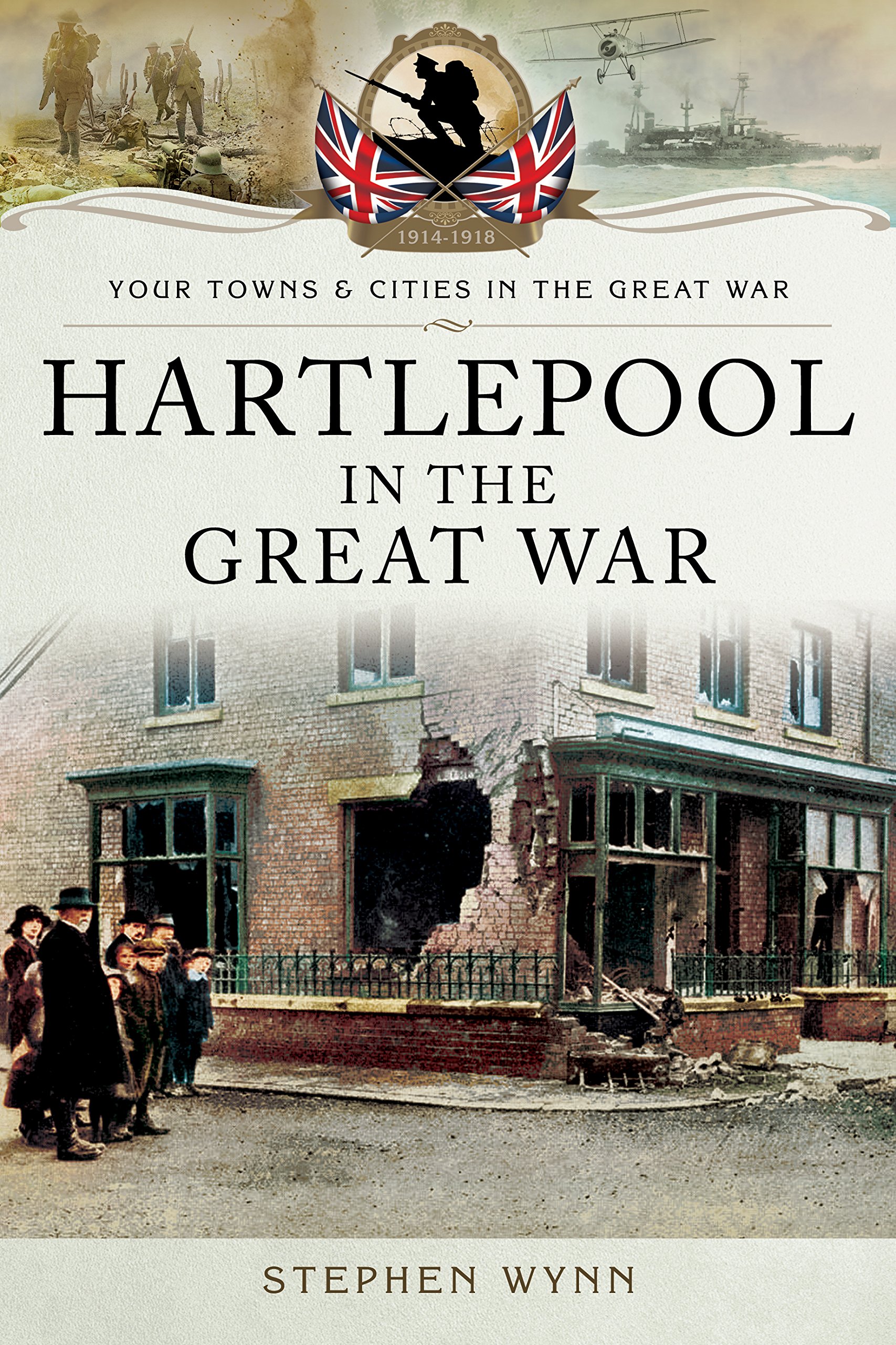 Hartlepool in the Great War by Stephen Wynn (Paperback Book)