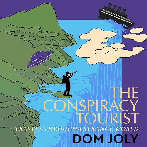 The Conspiracy Tourist : Travels Through a Strange World audiobook cover