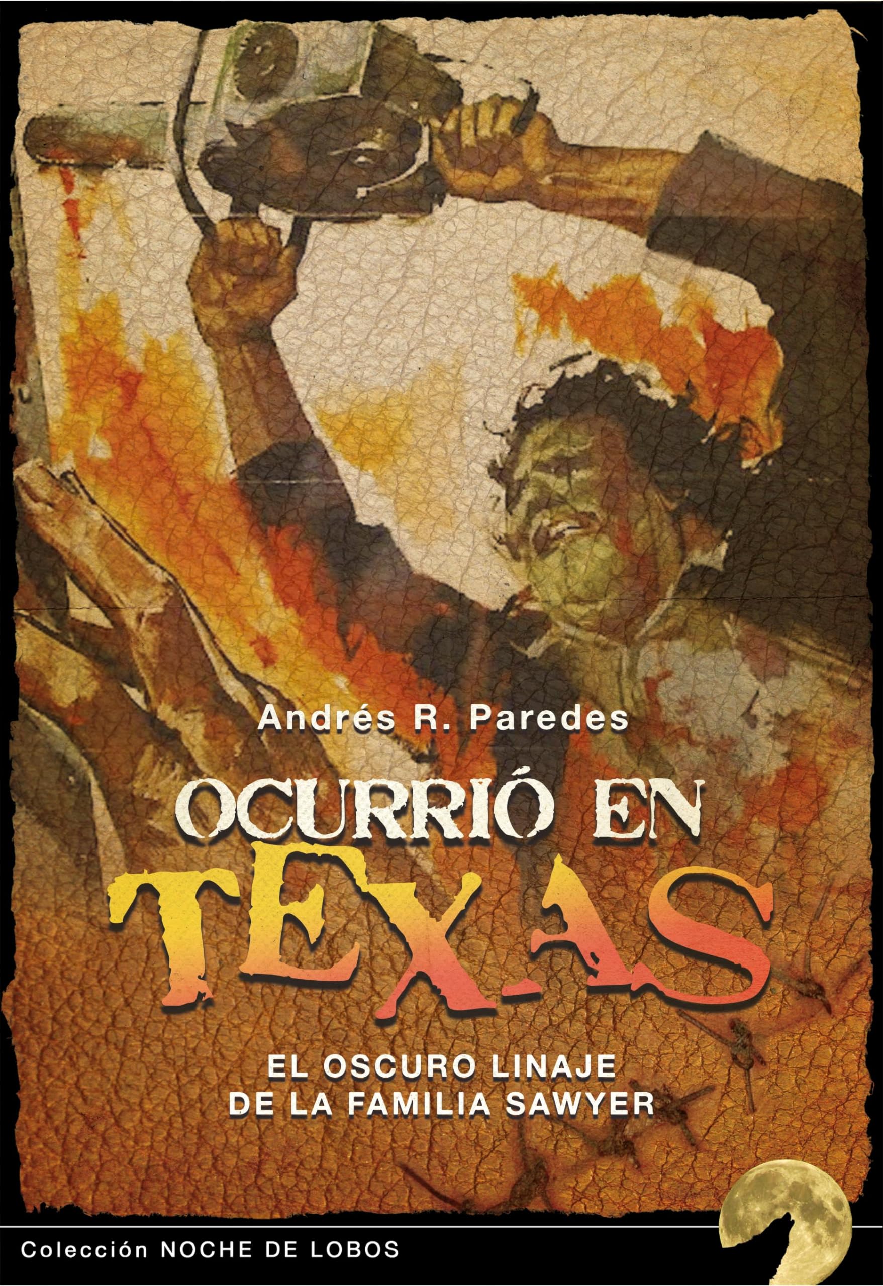 OCURRIÓ EN TEXAS: EL OSCURO LINAJE DE LA FAMILIA SAWYER: 12 (Noche de Lobos)