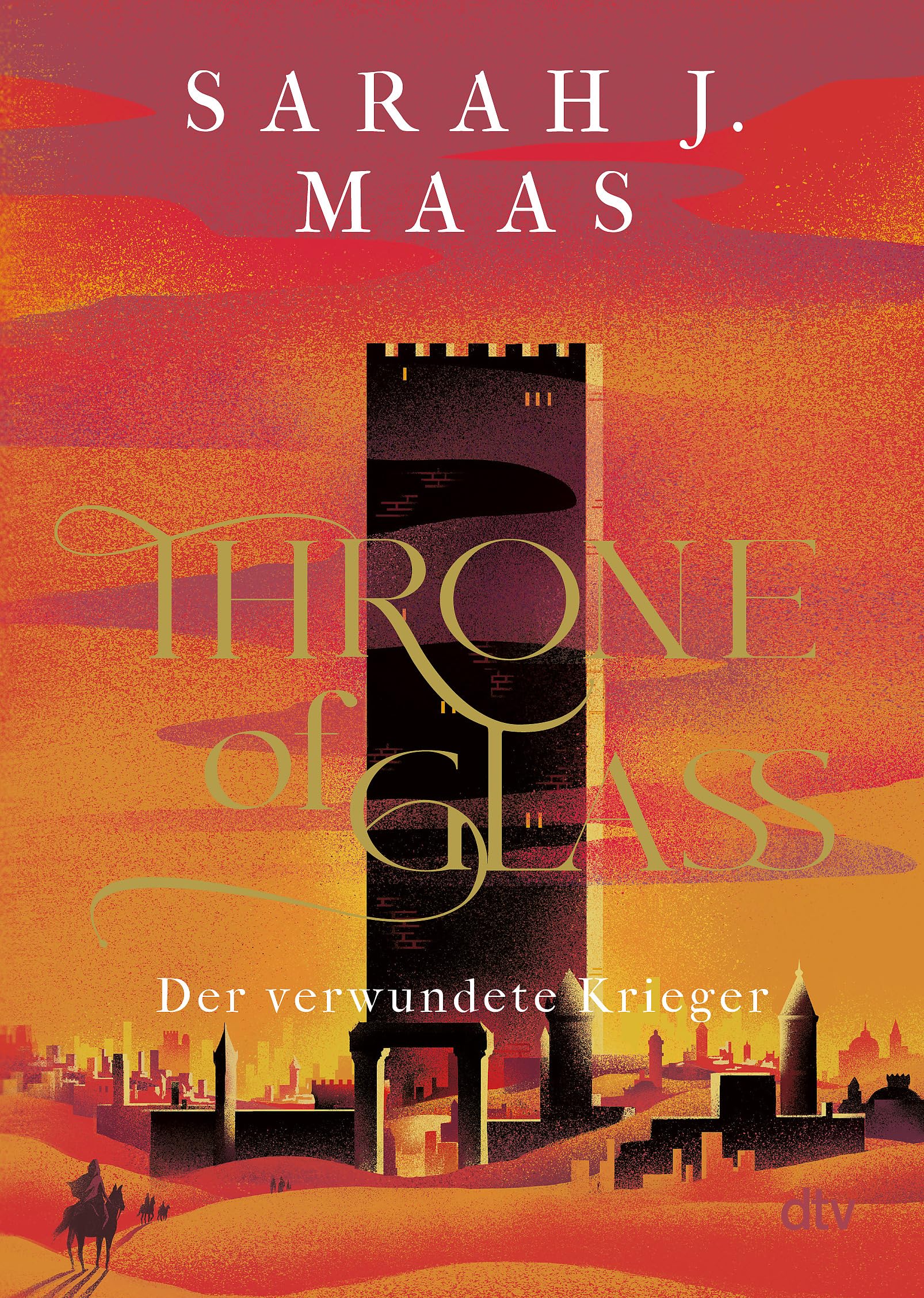 Der verwundete Krieger: Roman (Throne of Glass, 6)