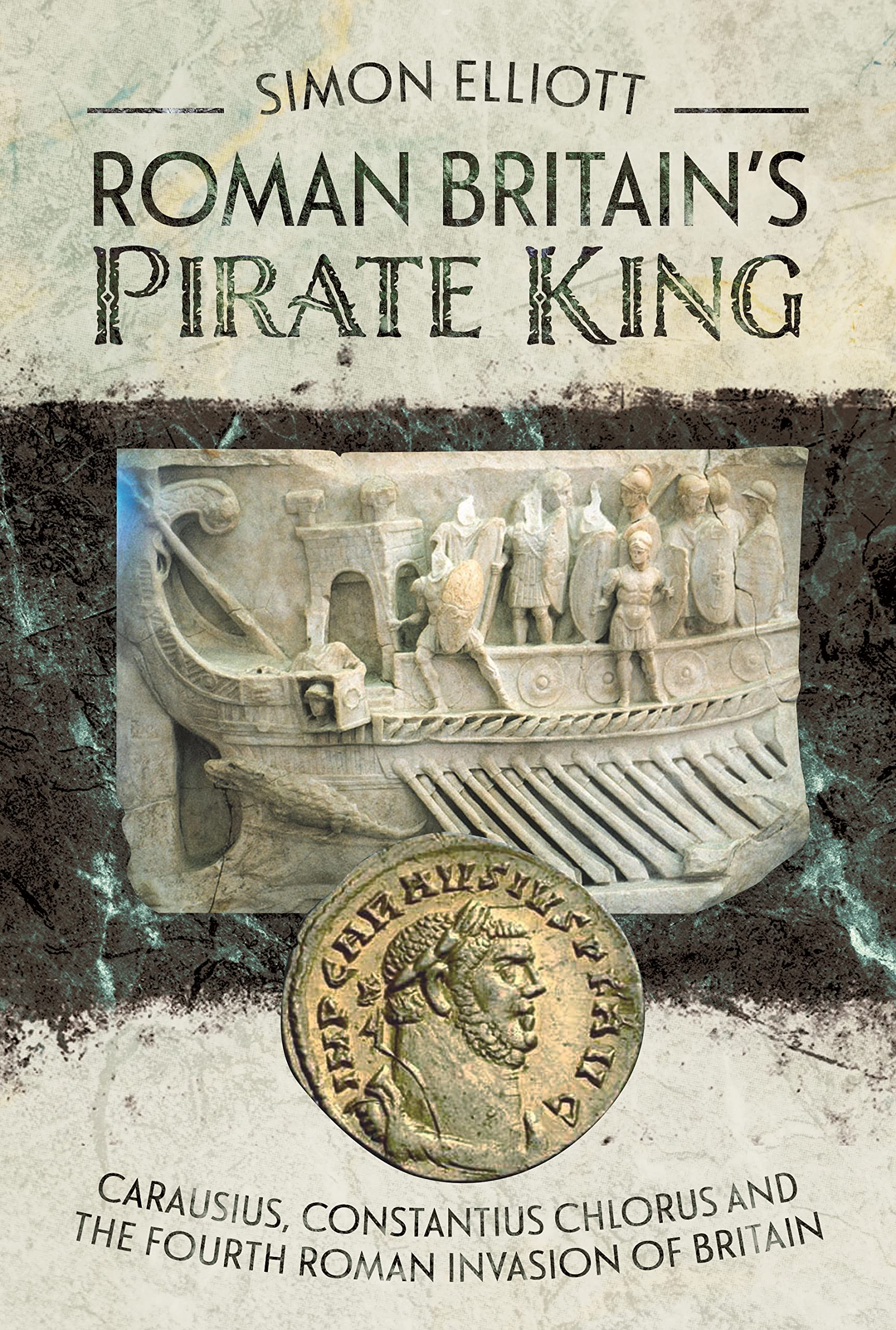 ROMAN BRITAIN’S PIRATE KINGCarausius, Constantius Chlorus and the Fourth Rom...