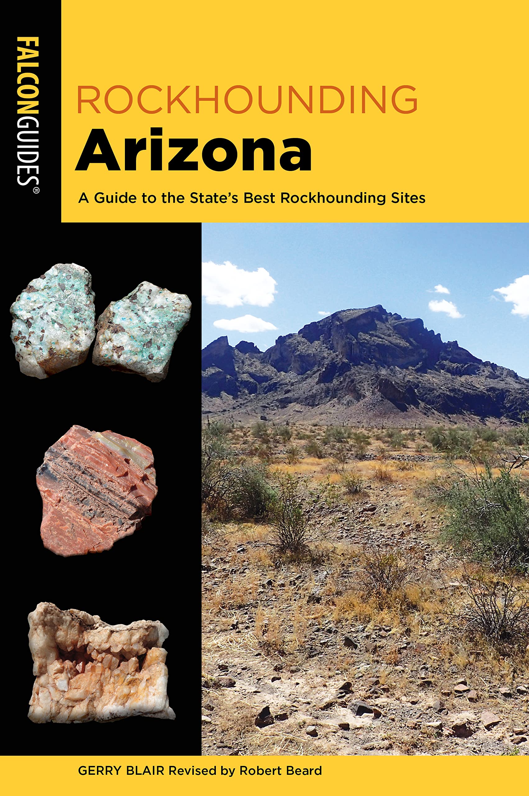 Rockhounding Arizona: A Guide to the State's Best Rockhounding Sites (Rockhounding Series)