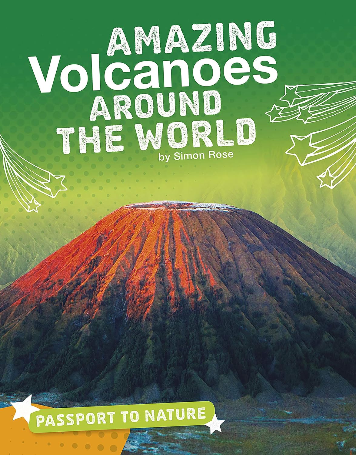 Amazing Volcanoes Around the World (Passport to Nature)