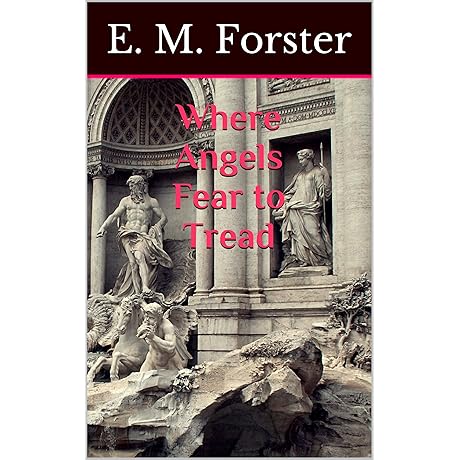 Where Angels Fear to Tread: Insights and Annotations for a Literary Masterpiece...
