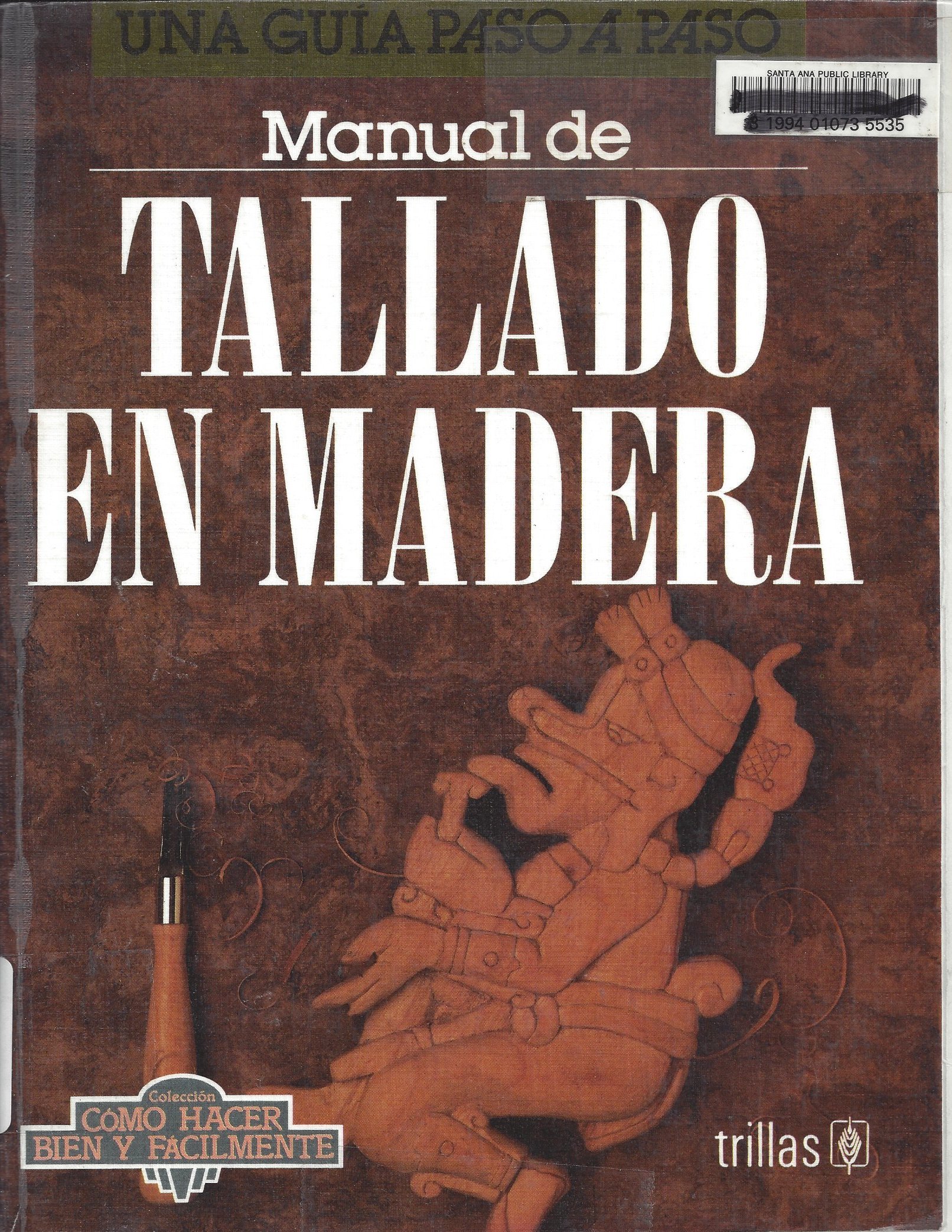 Manual De Tallado En Madera (Coleccion Como Hacer Bien Y Facilmente)