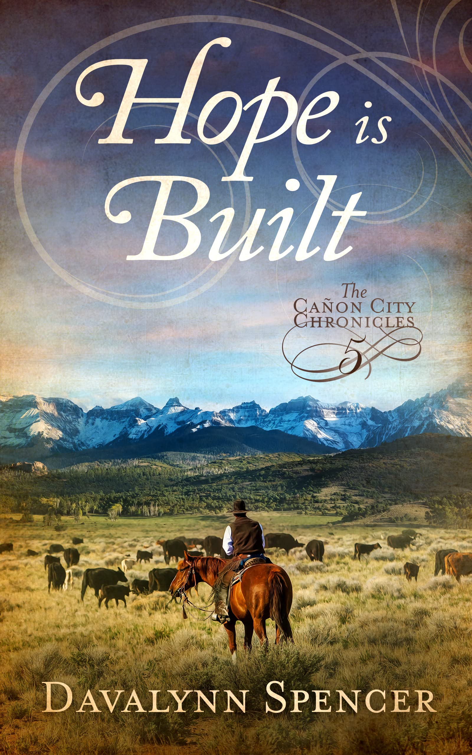 Hope Is Built: Sweet Historical Western Romance (The Cañon City Chronicles – Book 5)