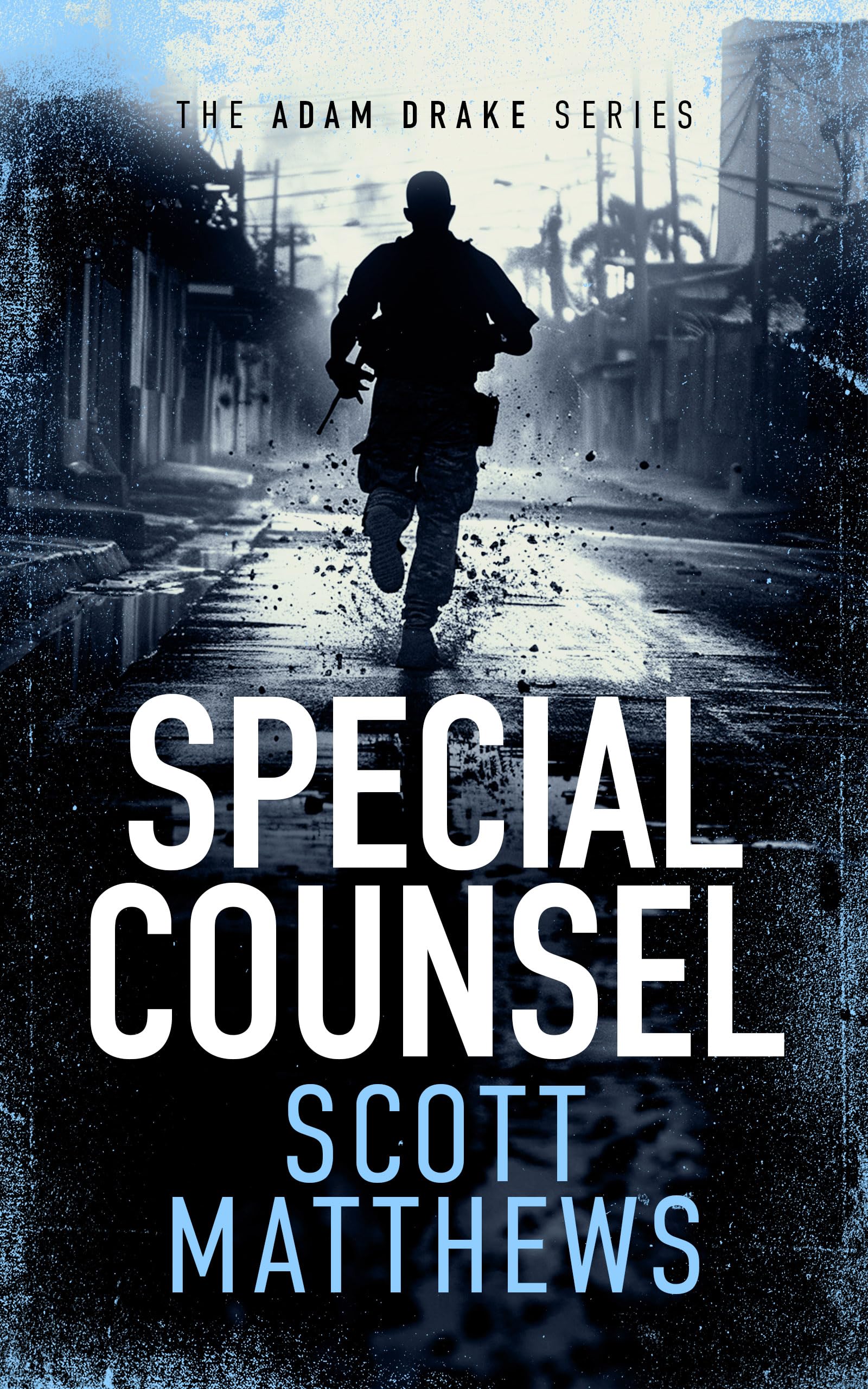 Special Counsel: An Adam Drake novel: 5 (The Adam Drake Series)