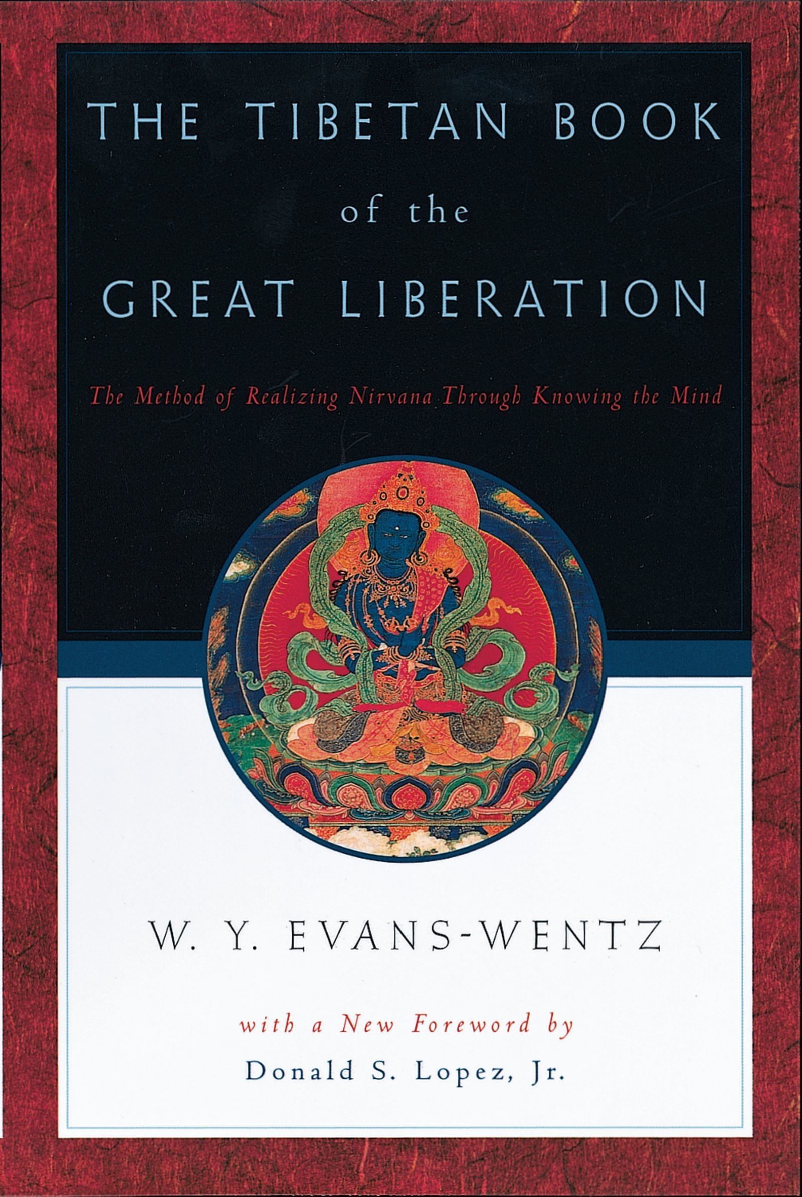 The Tibetan Book of the Great Liberation: Or the Method of Realizing Nirvāna through Knowing the Mind