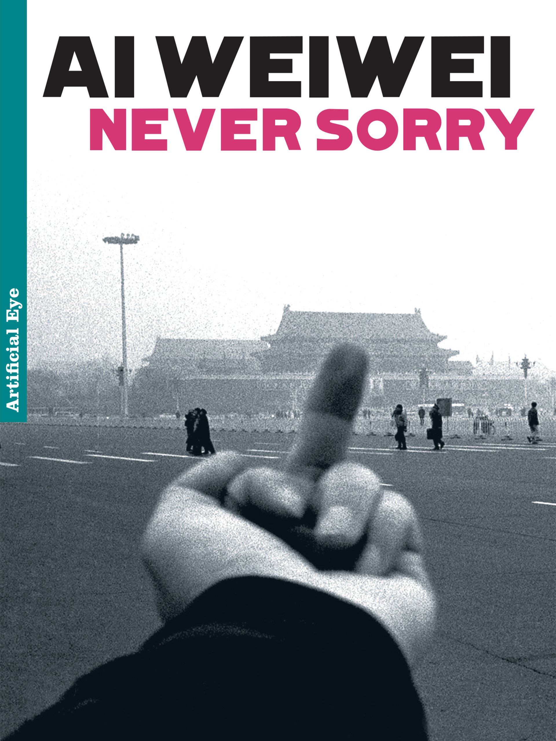 Ai Wei Wei: Never Sorry