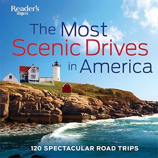 Reader's Digest Most Scenic Drives in America: 120 Epic Road Trips Guide to Stunning Routes, Hidden Gems & Landscapes
