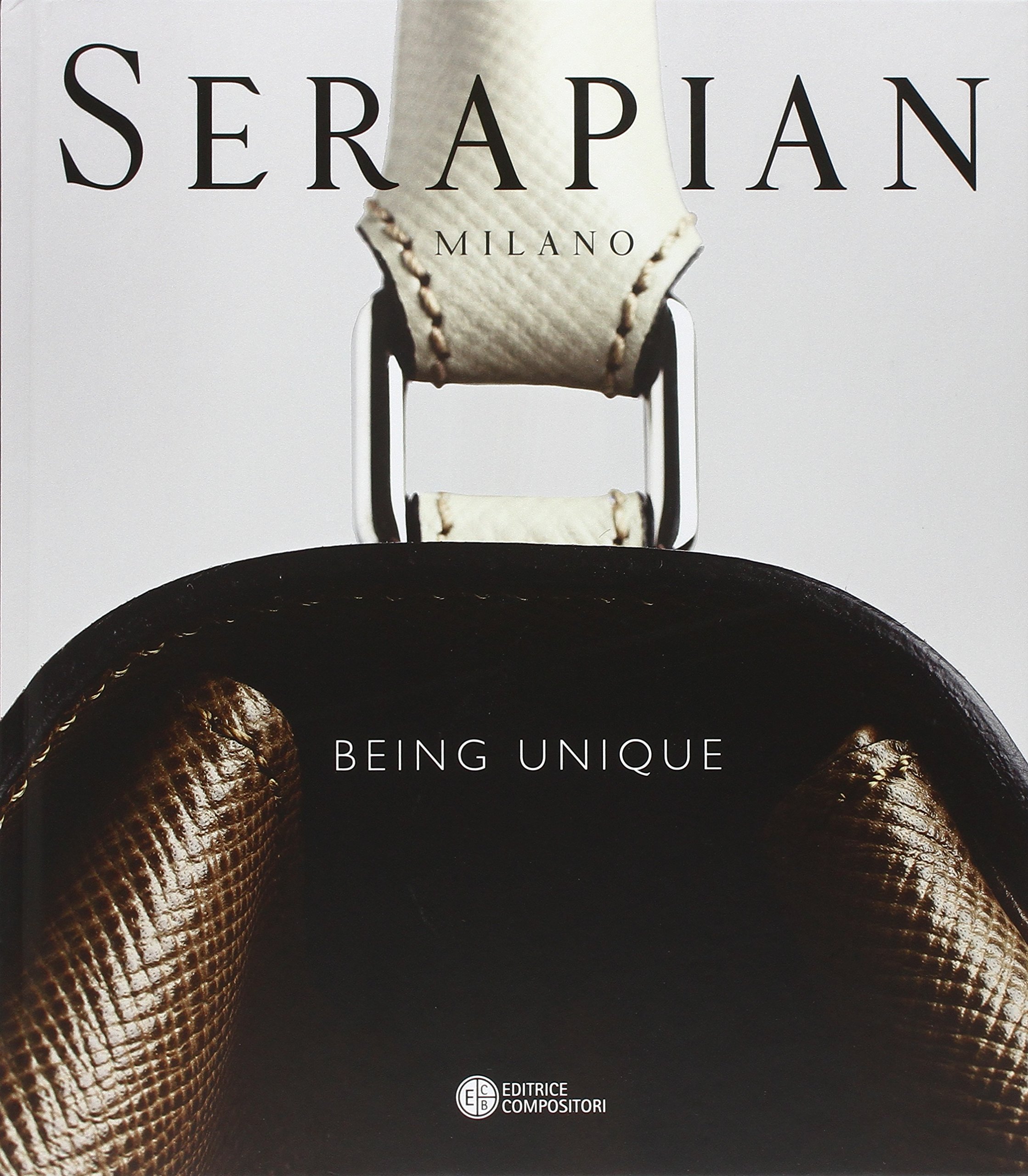 Serapian Milano. Being unique. Ediz. illustrata