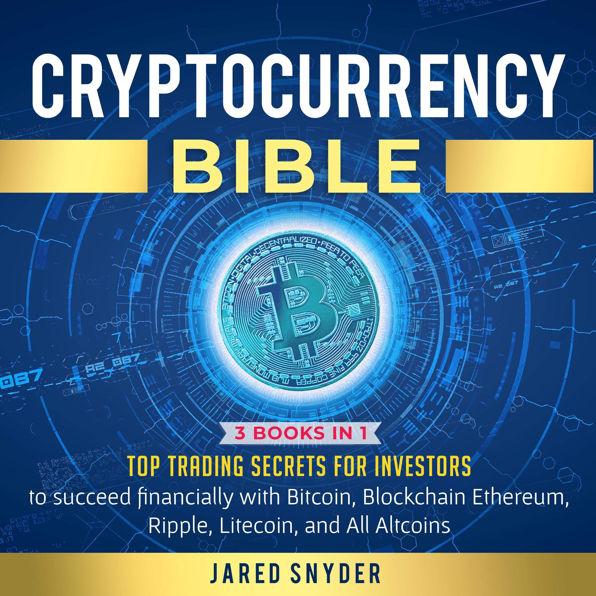 Cryptocurrency Bible: 3 Books in 1
