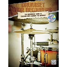 Drumset for Beginners The Drummers Guide to Teaching and Learning the Drumset, Book & MP3 CD