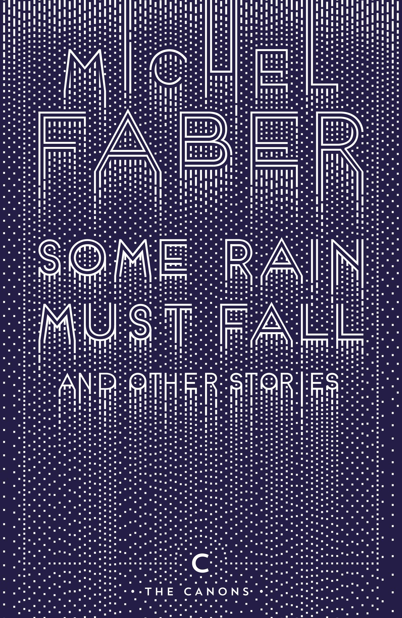 Some Rain Must Fall And Other Stories (Canons)