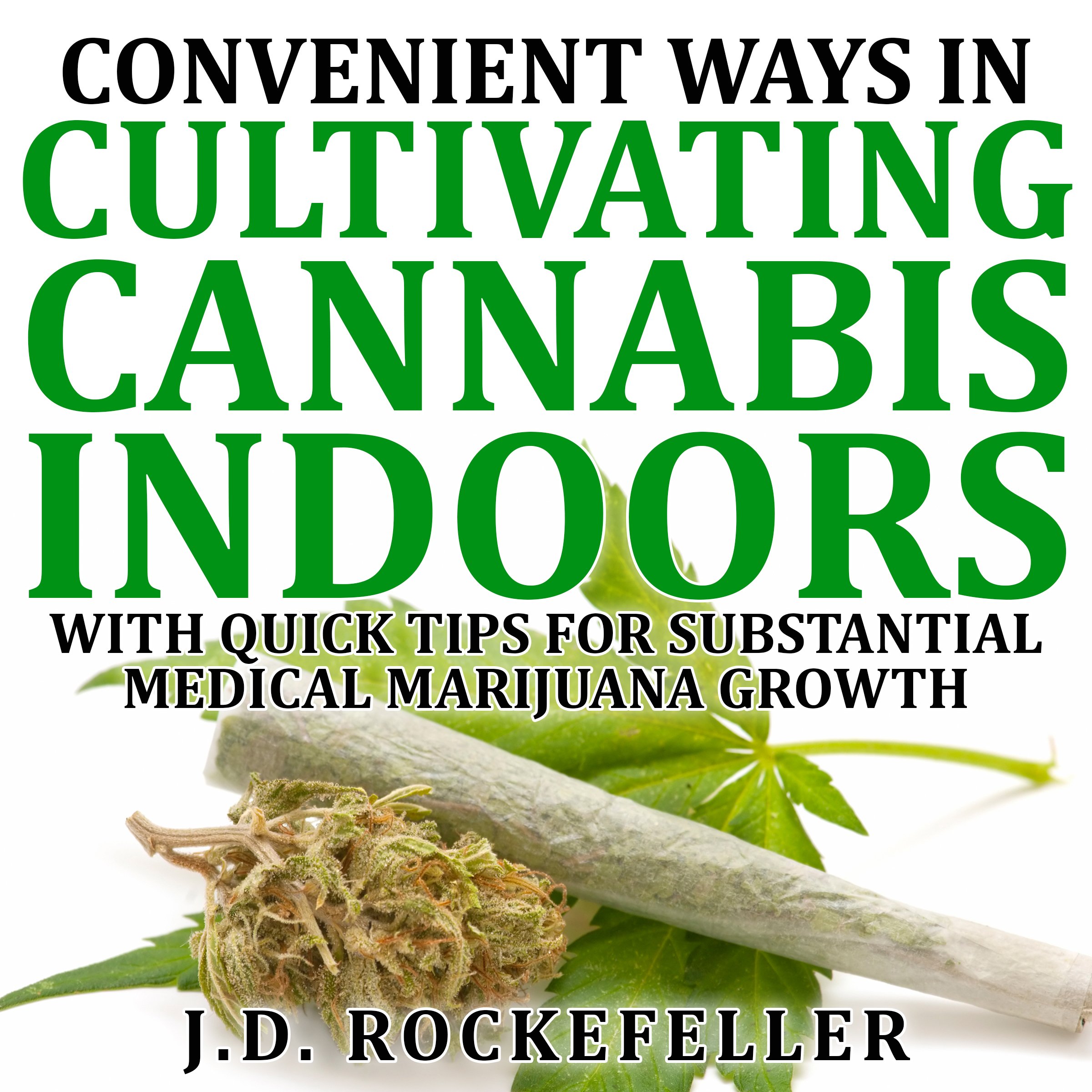 Cover art for Convenient Ways in Cultivating Cannabis Indoors with Quick Tips for Substantial Medical Marijuana Growth