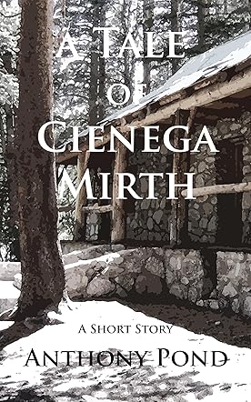 A Tale of Cienega Mirth